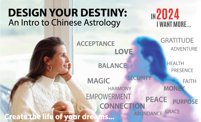 Design Your Destiny: Intro to BaZi Chinese Astrology 2024